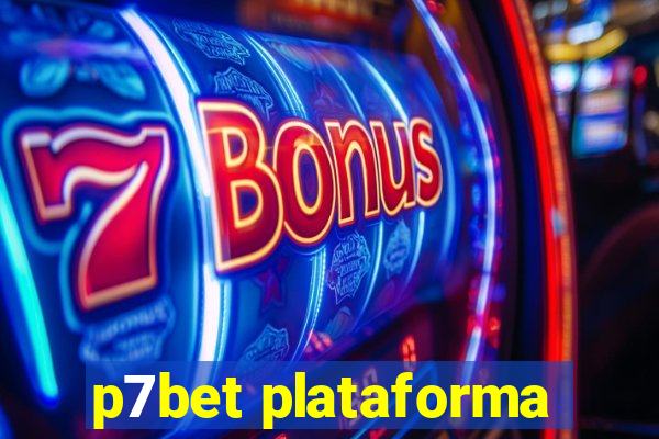 p7bet plataforma